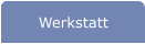 Werkstatt